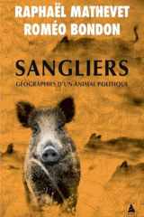 Sangliers, géographies d'un animal politique: essai cover image