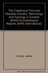 The Çatalhöyük flint and obsidian industry: technology and typology in context cover image