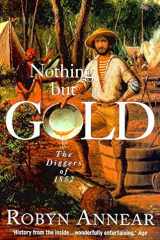 Nothing but gold: the diggers of 1852 cover image
