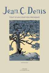 Jean-C. Denis, tout d'un coup, ou presque cover image