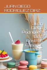 Juan Diego Rodriguez Diaz Postres Caseros 2025 (Spanish Edition) cover image