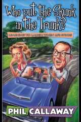 Who put the skunk in the trunk? learning to laugh when life stinks cover image
