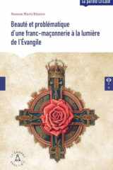 Beauté et problématique d'une franc-maçonnerie à la lumière de l'Evangile Le régime Escossais rectifié cover image