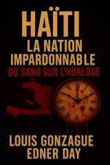 Haiti La Nation Impardonnable: Du Sang sur l'Horloge (French Edition) cover image