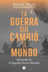 La guerra que cambió el mundo - Efemérides de la Segunda Guerra Mundial cover image