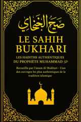Sahih Bukhari en français – صحيح البخاري Considéré comme l’un des recueils de hadiths les plus authentiques de la tradition islamique, Le Sahîh ... du Prophète Muhammad ﷺ. (French Edition) cover image