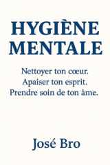 HYGIÈNE MENTALE: L'art de prendre soin de son âme (French Edition) cover image