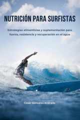 Nutrición para Surfistas - Estrategias alimenticias y suplementación para fuerza, resistencia y recuperación en el agua cover image