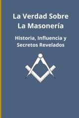 La verdad sobre la masonería - Historia, influencia y secretos revelados cover image