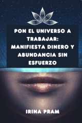 Pon el universo a trabajar - Manifiesta dinero y abundancia sin esfuerzo cover image