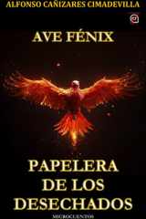 (1a Ed.) AVE FÉNIX - PAPELERA DE LOS DESECHADOS cover image