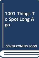 1001 Things to Spot Long Ago cover image