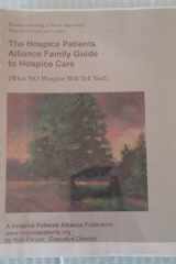 The Hospice Patients Alliance Family Guide to Hospice Care (What No Hospice Will Tell You!) cover image
