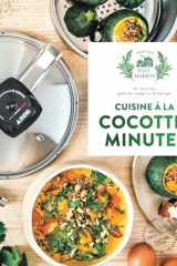Cuisine à la cocotte-minute: 65 recettes, gain de temps et d'énergie cover image