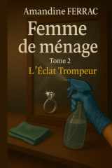 Femme de Ménage Tome 2 L'Éclat Trompeur: Les ombres ne meurent jamais (French Edition) cover image