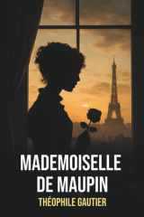 Mademoiselle de Maupin de Théophile Gautier – Édition originale et intégrale avec biographie détaillée de l'auteur: Roman sulfureux du XIXe siècle, ... de la littérature française (French Edition) cover image