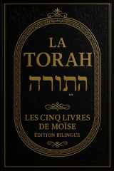 La Torah en Français et Hébreu – Édition Bilingue en Texte Parallèle : Les Cinq Livres de Moïse (Torah in french and hebrew | Texte Hébraïque ... Française Claire et Fidèle (French Edition) cover image