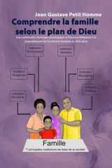Comprendre la Famille selon le Plan de Dieu: Une contribution Anthropo-Sociologique et Historico-Religieuse à la compréhension de l'institution familiale au XXIe siècle (French Edition) cover image