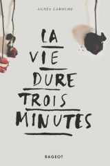 La vie dure trois minutes cover image