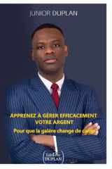 Apprenez à gérer efficacement votre argent: pour que la galère change de camp ! cover image