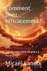 Comment prier efficacement ?: Transformez votre vie grâce à vos prières. (French Edition) cover image