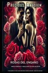 Rosas del Engaño - Una Novela de Secretos Prohibidos, Amor Maldito y Segundas Oportunidades Que Romperán Tu Corazón cover image
