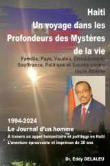 Haïti, Un Voyage au Cœur des Mystères de la Vie Famille, Pays, Vaudou, Envoûtement, Douleur, Politique et Succès contre toute Attente: 1994-2024 Un Journal d’un Homme (French Edition) cover image