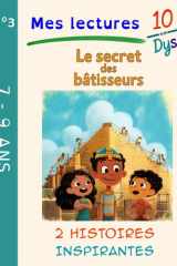 10 sur DYS N°3 : Le secret des bâtisseurs: Lecture facile CE1–CM1 – Adaptée DYS et lecteurs débutants (7–9 ans) – 2 aventures pour cultiver l’esprit d’équipe. (French Edition) cover image