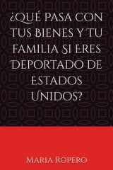 ¿Qué Pasa con tus Bienes y Tu familia Si Eres Deportado de Estados Unidos? cover image