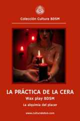 La práctica de la cera - Wax Play BDSM - La alquimia del placer cover image