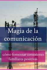 Magia de la comunicación - cómo fomentar conexiones familiares positivas cover image