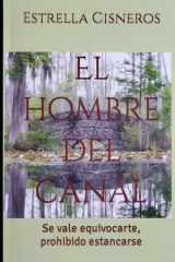 El Hombre del Canal. - Se vale equivocarte, prohibido estancarse. cover image