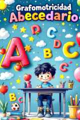 Mi Primer Cuaderno de Grafomotricidad - Niños 3 a 6 Años Aprende el Abecedario, Números y Trazos Básicos - Actividades Divertidas con Formas, Dibujos y Letras para Preescritura y Escritura Infantil cover image