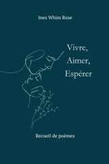 Vivre, Aimer, Espérer: Recueil de poèmes (French Edition) cover image