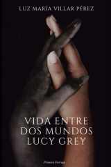Vida entre dos mundos - Lucy Grey cover image