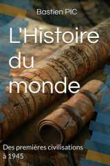 L'Histoire du monde: Des premières civilisations à 1945 cover image