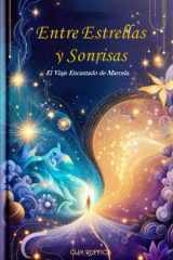 Entre Estrellas y Sonrisas - : El Viaje Encantado de Marcela cover image