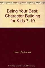 Being Your Best Character Building for Kids 7-10 cover image