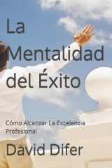 La Mentalidad del Éxito - Cómo Alcanzar La Excelencia Profesional cover image