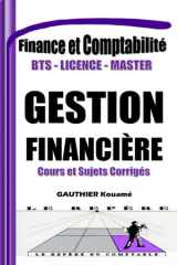 Gestion et Planification Financière - Manuel Pratique avec Cours et Sujets Corrigés - Conforme aux programmes BTS, DUT, Licence, Master et Formation professionnelle - Pour maîtriser les décisions financières de l'entreprise cover image