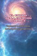 El enigma de la creación cósmica - Espíritus y extraterrestres desde una nueva perspectiva cover image