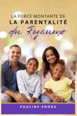 La Force Montante de la Parentalité du Royaume - Élever la Prochaine Génération avec la Vision du Ciel cover image