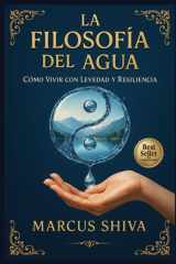 La Filosofía del Agua - Cómo Vivir con Levedad y Resiliencia cover image