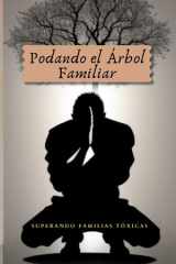 Podando el Árbol Familiar - Superando Familias Tóxicas cover image