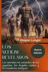 Los Nefilim Revelados - Los secretos no contados de los gigantes, los ángeles caídos y los misterios antiguos cover image