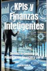 KPIs y Finanzas Inteligentes - Domina el Control y la Planificación Financiera con IA cover image