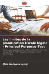 Les limites de la planification fiscale légale - Principal Purposes Test: Cet ouvrage a été présenté à l'Université d'économie de Vienne dans le cadre du cursus principal « Droit économique » cover image