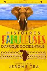 Histoires Fabuleuses d’Afrique Occidentale: Livre de Légendes (French Edition) cover image