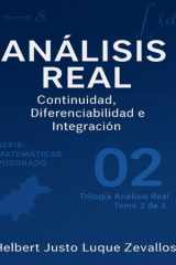Análisis Real Volumen 02 - Continuidad, Diferenciabilidad e Integración cover image