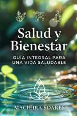 Salud y Bienestar - Guía Integral para una Vida Saludable cover image